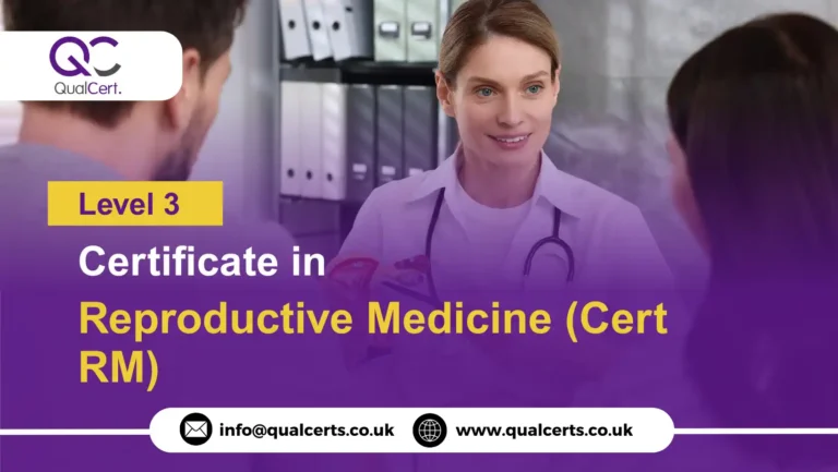 QualCert Level 3 Certificate in Reproductive Medicine (Cert RM)