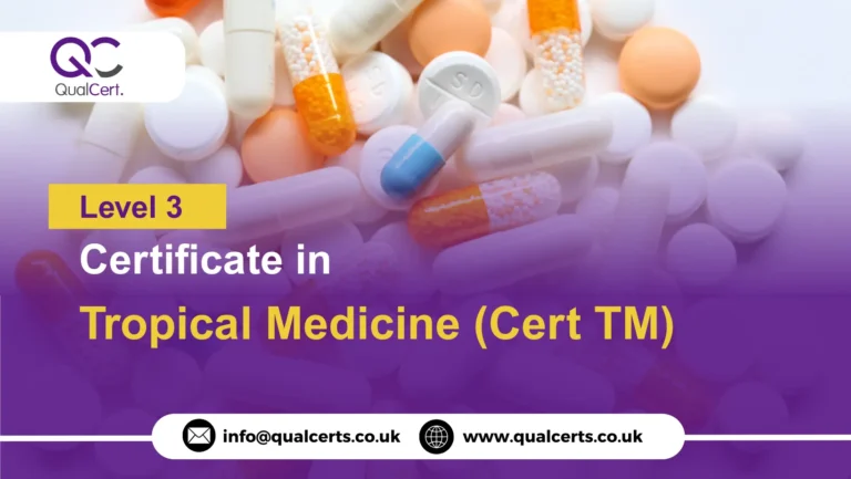 QualCert Level 3 Certificate in Tropical Medicine (Cert TM)