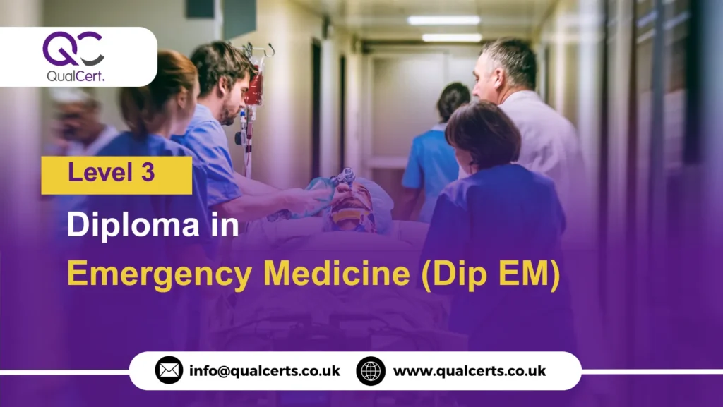 QualCert Level 3 Diploma in Emergency Medicine (Dip EM)