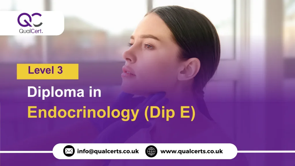 QualCert Level 3 Diploma in Endocrinology (Dip E)