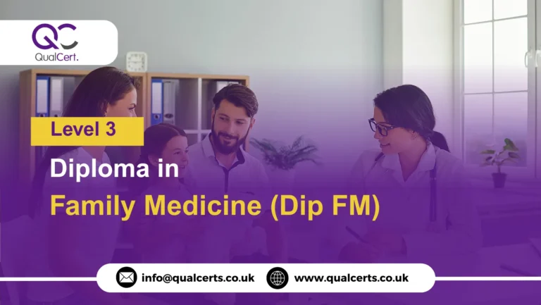 QualCert Level 3 Diploma in Family Medicine (Dip FM)