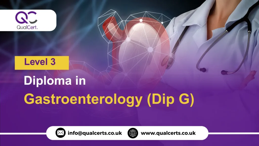 QualCert Level 3 Diploma in Gastroenterology (Dip G)