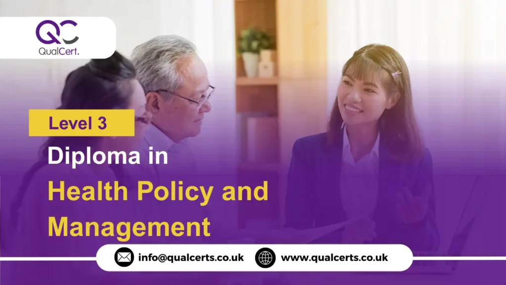 QualCert Level 3 Diploma in Health Policy and Management