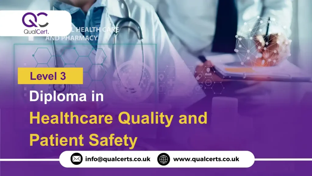 QualCert Level 3 Diploma in Healthcare Quality and Patient Safety