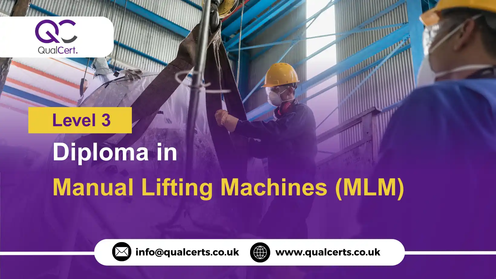 QualCert Level 3 Diploma in Manual Lifting Machines (MLM)