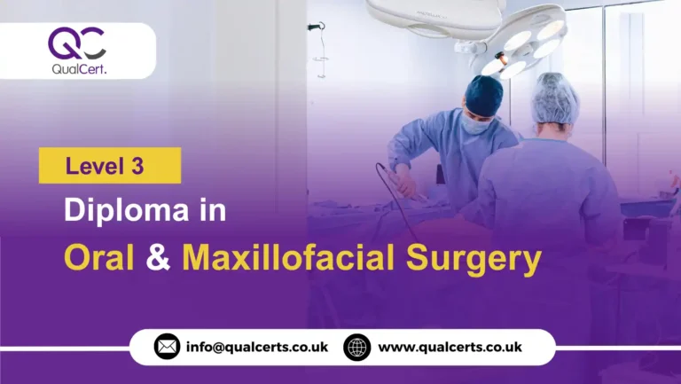 QualCert Level 3 Diploma in Oral and Maxillofacial Surgery