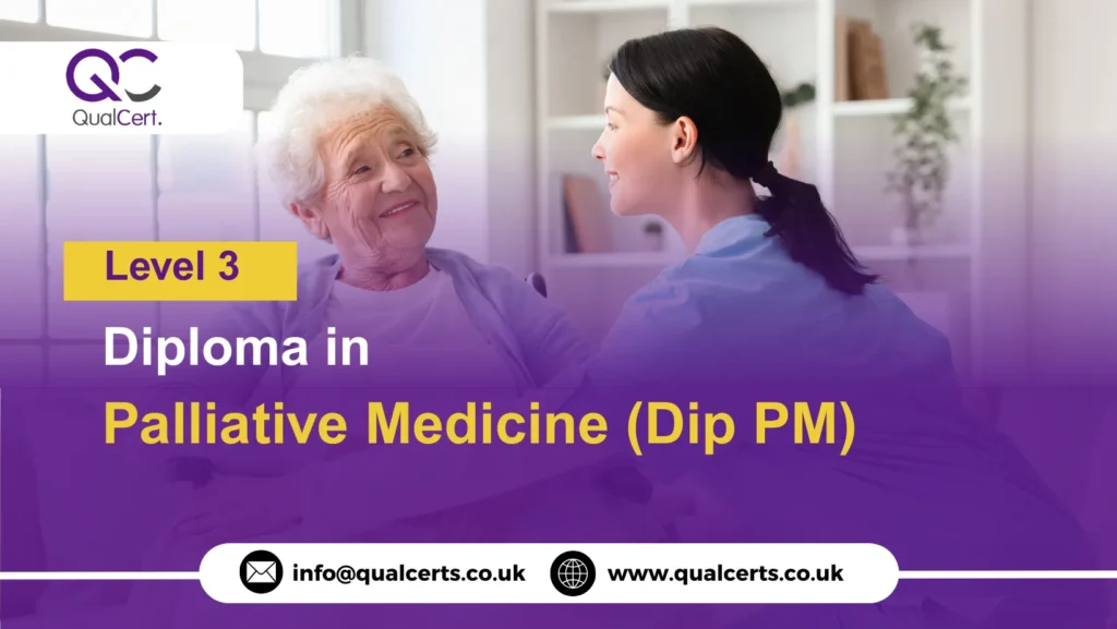QualCert Level 3 Diploma in Palliative Medicine (Dip PM)