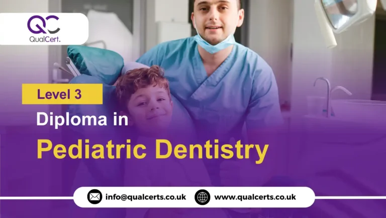 QualCert Level 3 Diploma in Pediatric Dentistry