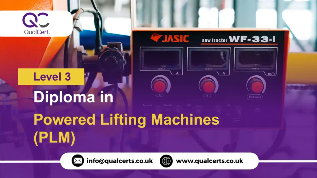 QualCert Level 3 Diploma in Powered Lifting Machines (PLM)