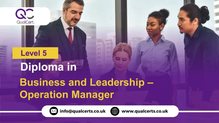 QualCert Level 5 Diploma in Business and Leadership – Operation Manager