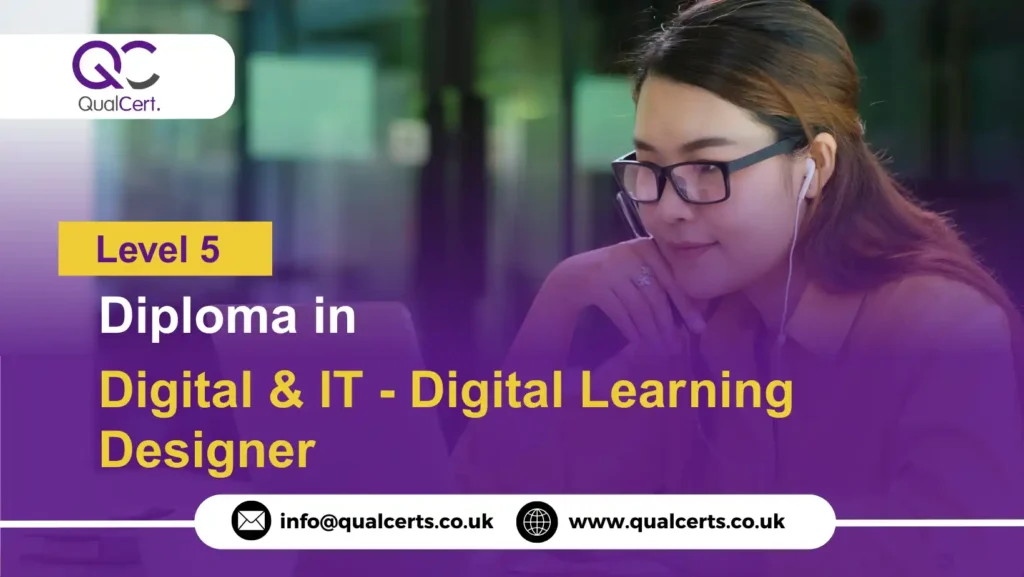 QualCert Level 5 Diploma in Digital & IT - Digital Learning Designer