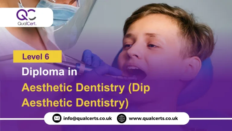 QualCert Level 6 Diploma in Aesthetic Dentistry (Dip Aesthetic Dentistry)