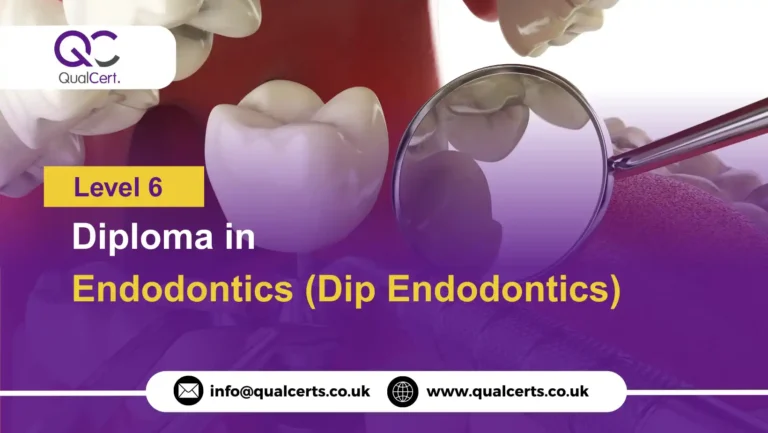 QualCert Level 6 Diploma in Endodontics (Dip Endodontics)