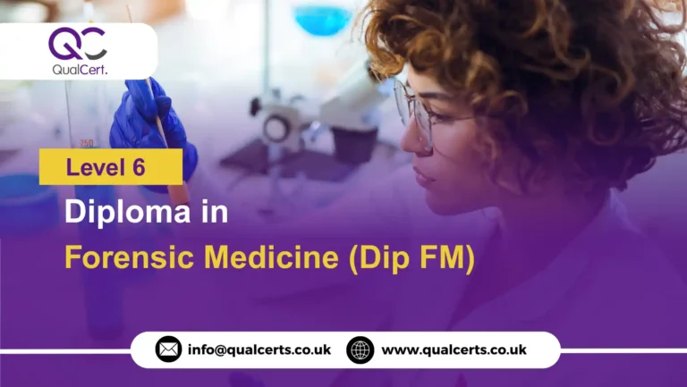 QualCert Level 6 Diploma in Forensic Medicine (Dip FM)