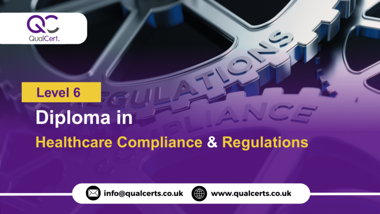 QualCert Level 6 Diploma in Healthcare Compliance and Regulations