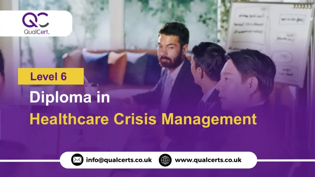 QualCert Level 6 Diploma in Healthcare Crisis Management