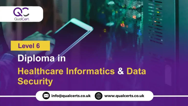 QualCert Level 6 Diploma in Healthcare Informatics and Data Security
