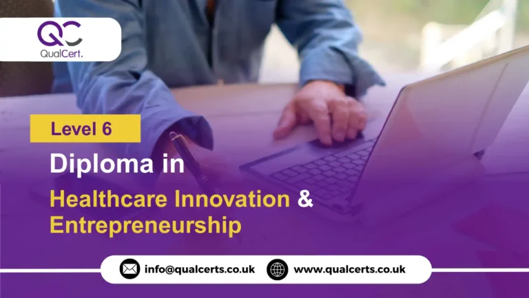QualCert Level 6 Diploma in Healthcare Innovation and Entrepreneurship