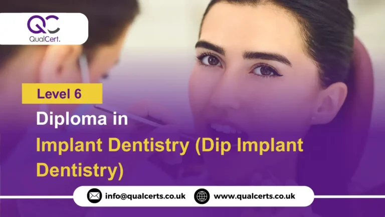 QualCert Level 6 Diploma in Implant Dentistry (Dip Implant Dentistry)