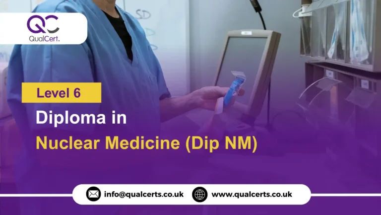QualCert Level 6 Diploma in Nuclear Medicine (Dip NM)