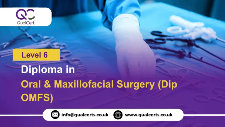QualCert Level 6 Diploma in Oral and Maxillofacial Surgery (Dip OMFS)