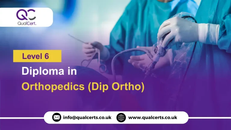 QualCert Level 6 Diploma in Orthopedics (Dip Ortho)