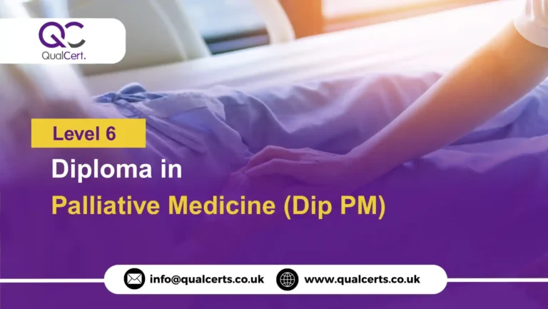 QualCert Level 6 Diploma in Palliative Medicine (Dip PM)