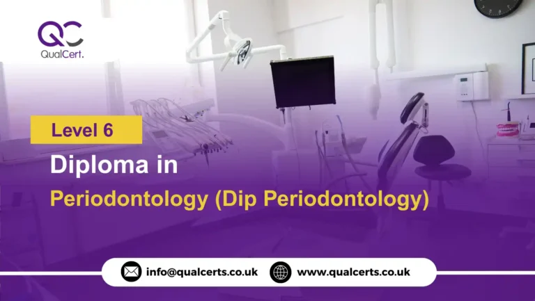 QualCert Level 6 Diploma in Periodontology (Dip Periodontology)