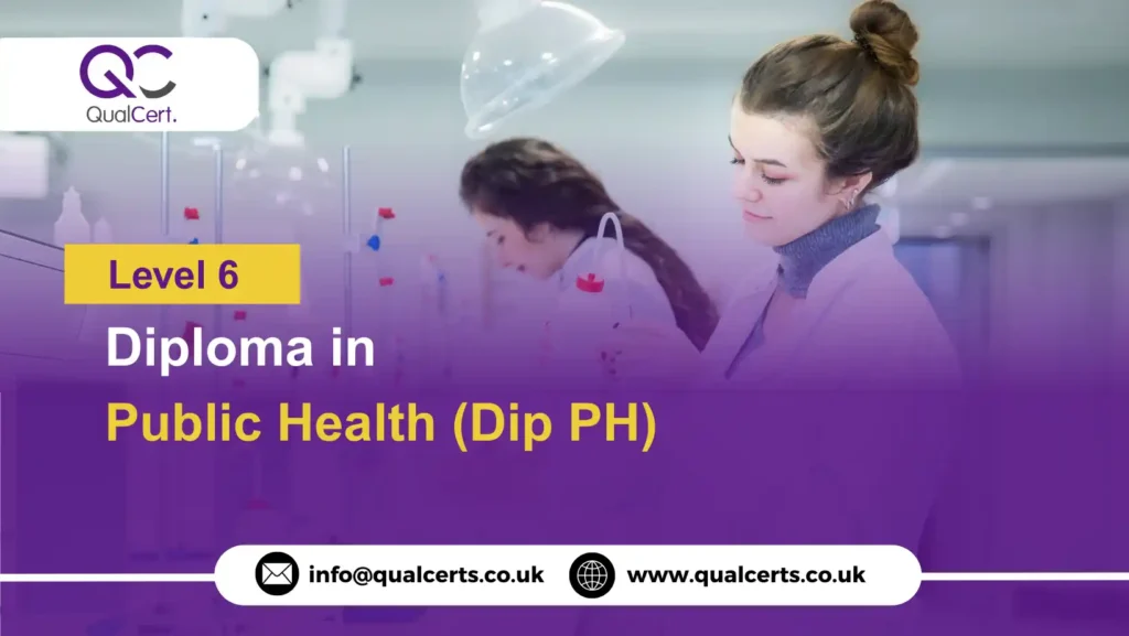 QualCert Level 6 Diploma in Public Health (Dip PH)