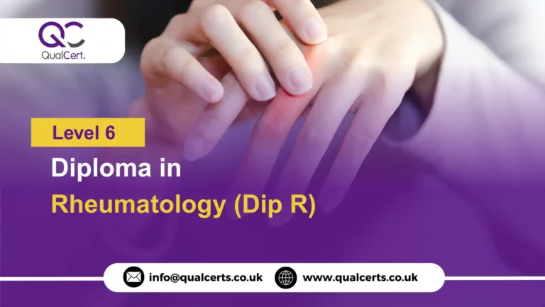 QualCert Level 6 Diploma in Rheumatology (Dip R)