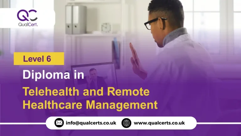QualCert Level 6 Diploma in Telehealth and Remote Healthcare Management