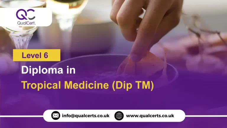 QualCert Level 6 Diploma in Tropical Medicine (Dip TM)