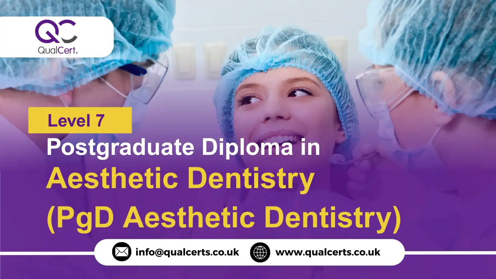 QualCert Level 7 Postgraduate Diploma in Aesthetic Dentistry (PgD Aesthetic Dentistry)