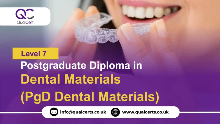 QualCert Level 7 Postgraduate Diploma in Dental Materials (PgD Dental Materials)