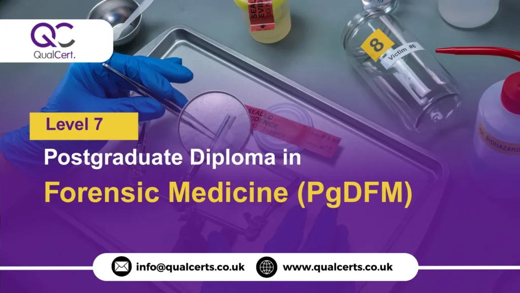 QualCert Level 7 Postgraduate Diploma in Forensic Medicine (PgDFM)