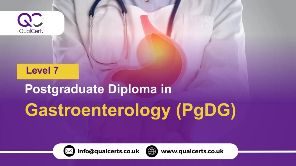 QualCert Level 7 Postgraduate Diploma in Gastroenterology (PgDG)