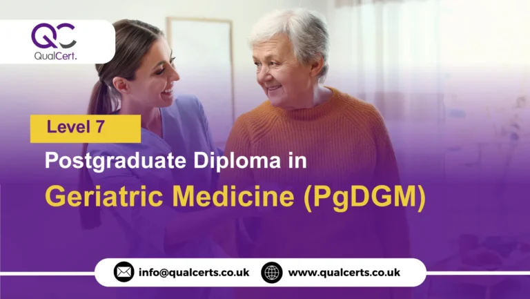 QualCert Level 7 Postgraduate Diploma in Geriatric Medicine (PgDGM)