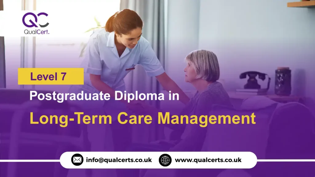 QualCert Level 7 Postgraduate Diploma in Long-Term Care Management