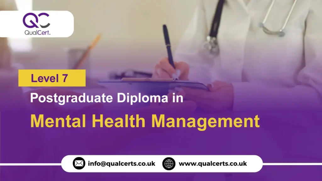 QualCert Level 7 Postgraduate Diploma in Mental Health Management