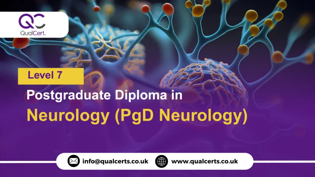 QualCert Level 7 Postgraduate Diploma in Neurology (PgD Neurology)