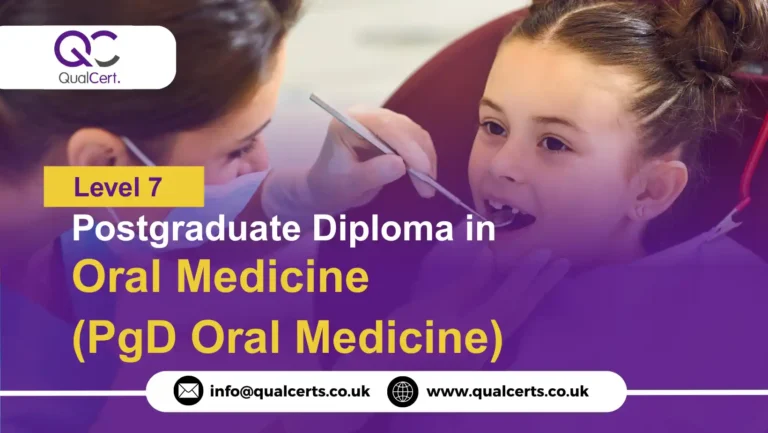 QualCert Level 7 Postgraduate Diploma in Oral Medicine (PgD Oral Medicine)