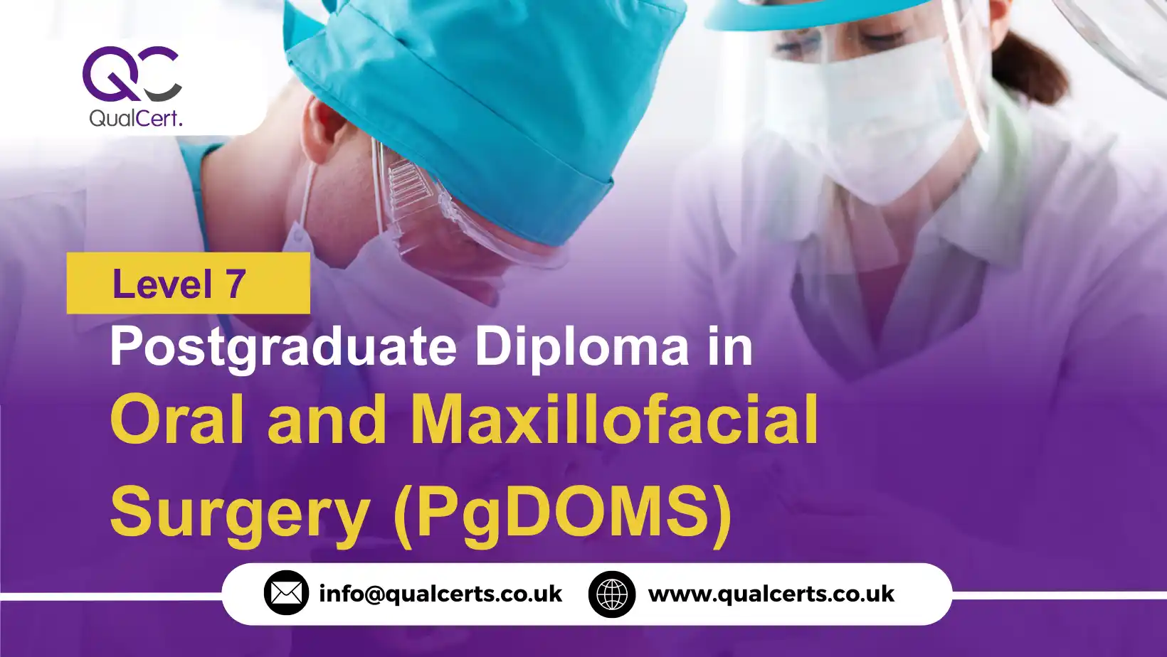 QualCert Level 7 Postgraduate Diploma in Oral and Maxillofacial Surgery (PgDOMS)