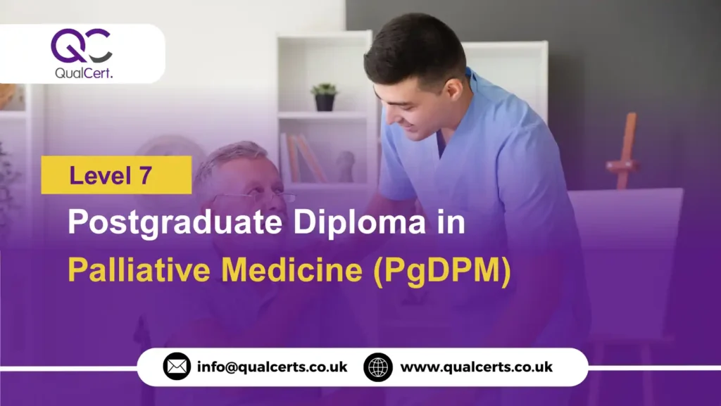 QualCert Level 7 Postgraduate Diploma in Palliative Medicine (PgDPM)