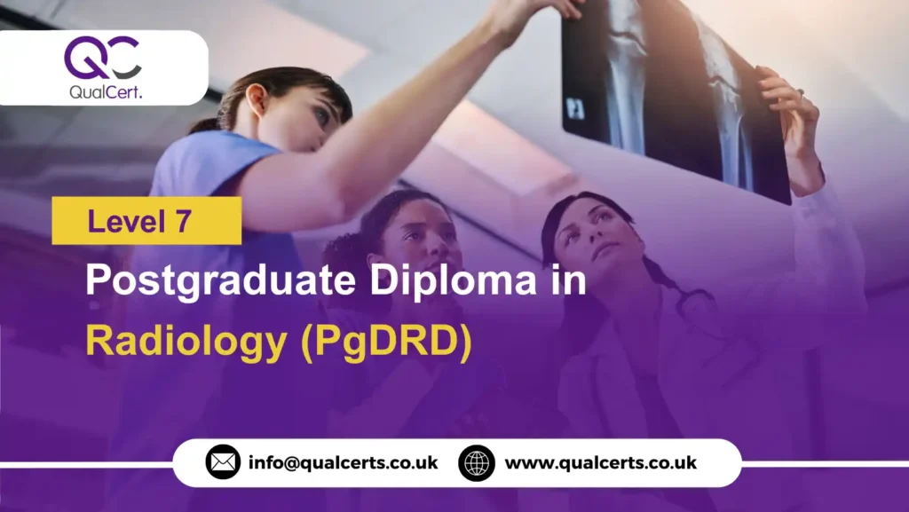 QualCert Level 7 Postgraduate Diploma in Radiology (PgDRD)