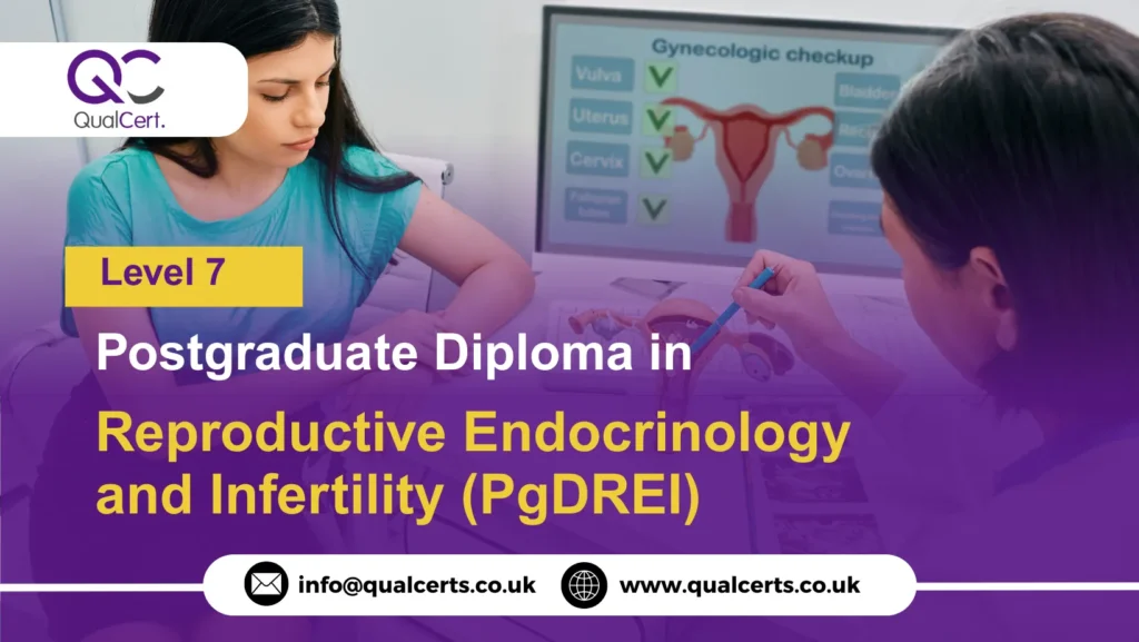 QualCert Level 7 Postgraduate Diploma in Reproductive Endocrinology and Infertility (PgDREI)