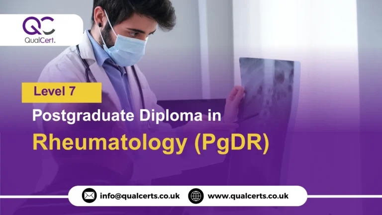 QualCert Level 7 Postgraduate Diploma in Rheumatology (PgDR)