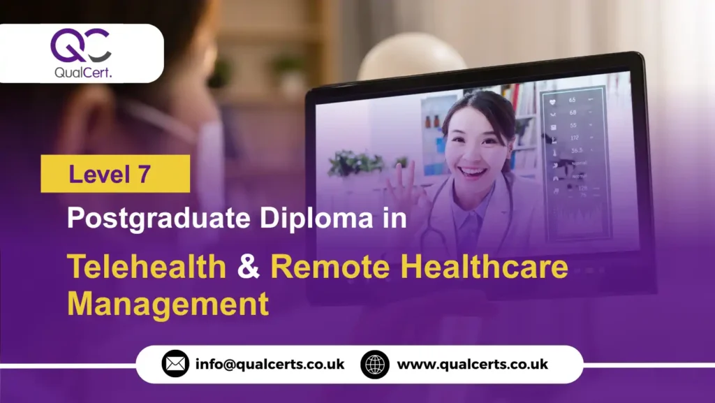 QualCert Level 7 Postgraduate Diploma in Telehealth and Remote Healthcare Management
