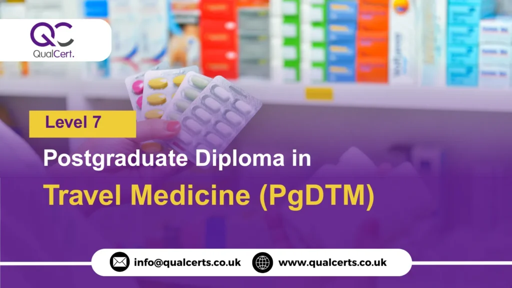 QualCert Level 7 Postgraduate Diploma in Travel Medicine (PgDTM)
