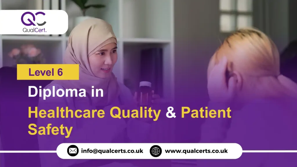 Qualcert Level 6 Diploma in Healthcare Quality and Patient Safety