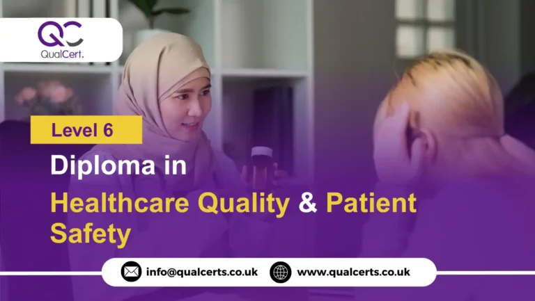 Qualcert Level 6 Diploma in Healthcare Quality and Patient Safety